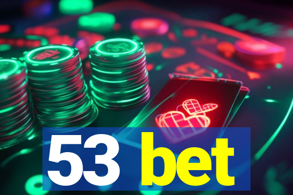 53 bet